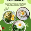 Fitness Kochbuch: Die 1000 besten Protein-Rezepte für schnelles Abnehmen und straffe Muskeln (Gesund, lecker und nachhaltig – starte deinen Weg zur Wunschfigur ohne Verzicht!)