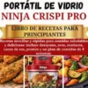 Freidora de aire portátil de vidrio Ninja Crispi PRO: libro de recetas para principiantes (2026)