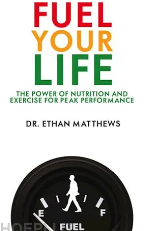 Fuel Your Life - The Power of Nutrition and Exercise for Peak Performance