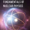 Fundamentals of Nuclear Physics