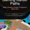 Gaming Career Paths: Make Gaming a Career in Esports & Game Dev