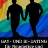 Gay- und Bi-Dating für Neugierige und Fortgeschrittene