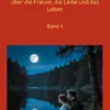 Gedanken eines märkischen Poeten über die Frauen, die Liebe und das Leben