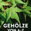 Gehölze von A-Z