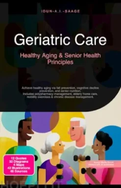 Geriatric Care: Healthy Aging & Senior Health Principles