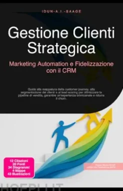 Gestione Clienti Strategica: Marketing Automation e Fidelizzazione con il CRM