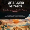 Gestione Tartarughe Terrestri: Guida Completa per Rettili in Recinto Esterno