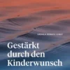 Gestärkt durch den Kinderwunsch
