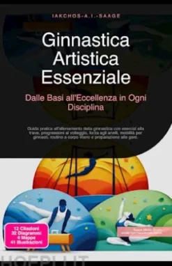 Ginnastica Artistica Essenziale: Dalle Basi all'Eccellenza in Ogni Disciplina
