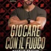 Giocare con il fuoco