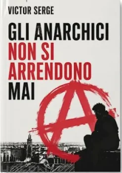 Gli anarchici non si arrendono mai