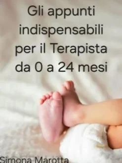 Gli Appunti indispensabili per il terapista da 0 a 24 mesi