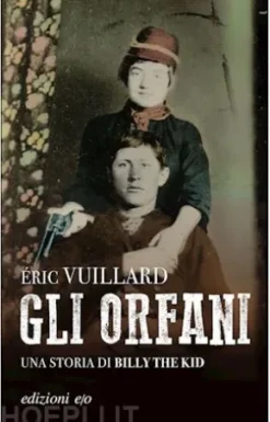 Gli orfani. Una storia di Billy the Kid