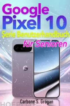Google Pixel 10-Serie Benutzerhandbuch für Senioren