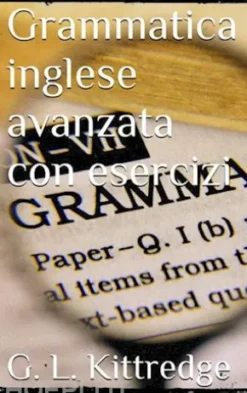 Grammatica inglese avanzata con esercizi