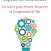 Grandes Idées pour Esprits en Croissance : Un Guide pour Penser, Ressentir et Comprendre la Vie