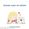 Grande soeur en attente