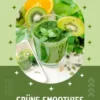 Grüne Smoothies: 100 einfache Rezepte für Detox und Abnehmen - Starte deine gesunde Reise mit leckeren Powerdrinks!
