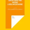 Grün war nie meine Lieblingsfarbe