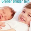 Großer Bruder sein