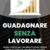 Guadagnare Senza Lavorare