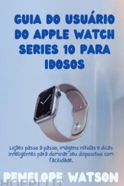 Guia do usuário do Apple Watch Series 10 para idosos