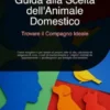 Guida alla Scelta dell'Animale Domestico: Trovare il Compagno Ideale