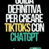 Guida definitiva per creare TikToks con ChatGPT