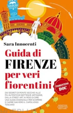Guida di Firenze per veri fiorentini
