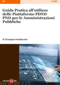 Guida Pratica all’utilizzo delle piattaforme PDND e PND per le amministrazioni pubbliche