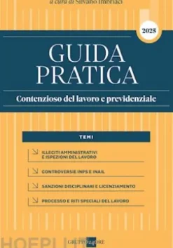 Guida Pratica Contenzioso del lavoro e previdenziale 2025