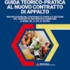 GUIDA TEORICO-PRATICA AL NUOVO CONTRATTO DI APPALTO