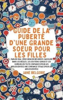 Guide de la Puberté d'une Grande Soeur pour les Filles