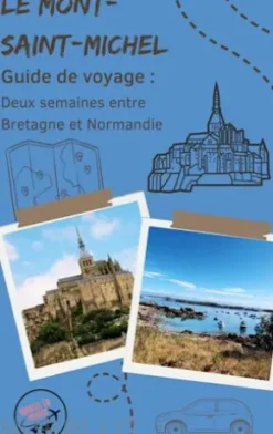 Guide de voyage : Le Mont-Saint-Michel
