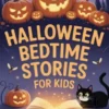 Halloween Bedtime Stories for Kids