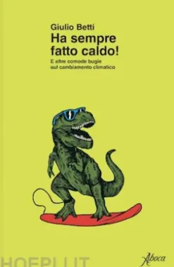Ha sempre fatto caldo!