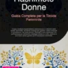 Hashimoto Donne: Guida Completa per la Tiroide Femminile