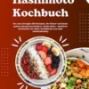 Hashimoto Kochbuch für neue Energie: 500 Rezepte, die Körper und Seele guttun (Symptome lindern, vitaler leben – köstliche Mahlzeiten für deine Schilddrüse und dein Wohlbefinden)