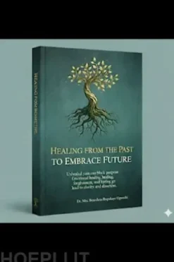 Healing from the Past toEmbrace the Future
