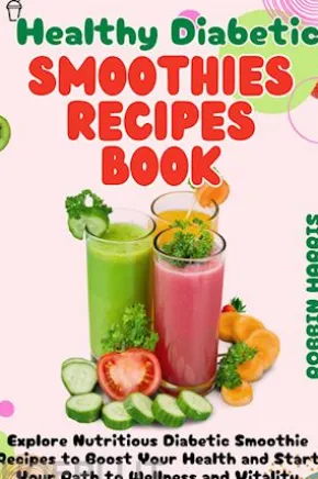Healthy Diabetic Smoothies Recipes Book