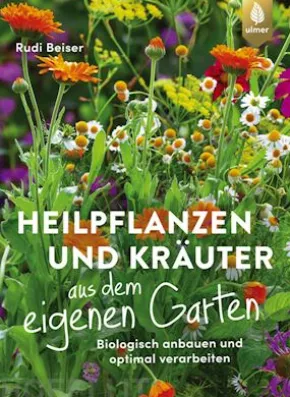 Heilpflanzen und Kräuter aus dem eigenen Garten