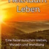 HeilRaum Leben