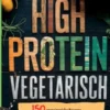 High Protein Vegetarisch