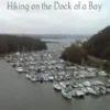 Hiking on the Dock of a Bay