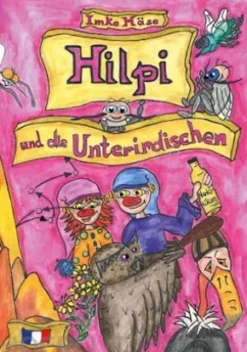 Hilpi und die Unterirdischen