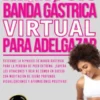 Hipnosis De Banda Gástrica Virtual Para Adelgazar