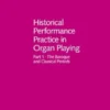 Historical Performance Practice in Organ Playing (with music book)