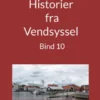 Historier fra Vendsyssel - Bind 10