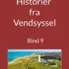 Historier fra Vendsyssel - Bind 9