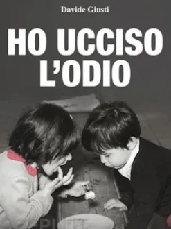 Ho Ucciso l'Odio